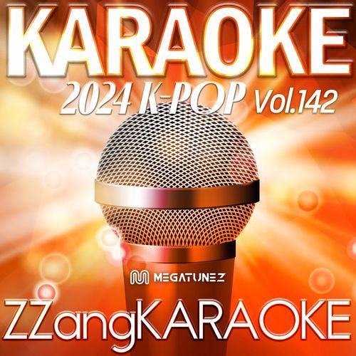 ZZang KARAOKE 2024 K-POP Vol.142