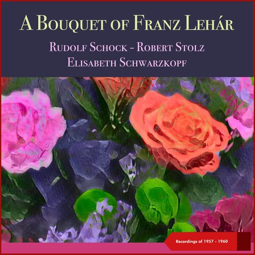 A Bouquet of Franz Lehár (Recordings of 1957 - 1960)_poster_image