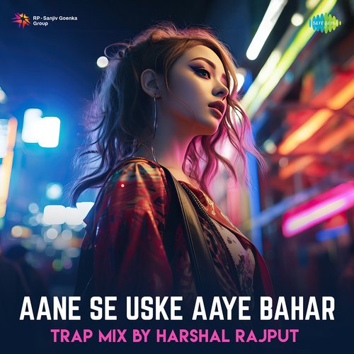 Aane Se Uske Aaye Bahar - Trap Mix