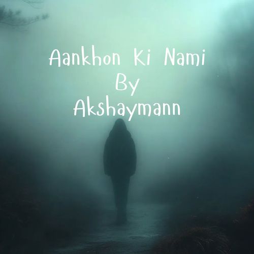 Aankhon Ki Nami