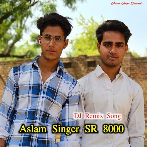 Aslam Singer SR 8000 (Remix)