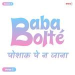 BabaBolte - Poshak Pe Na Jaana