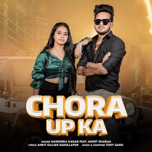 Chora Up Ka (feat. Mohit Sharma)