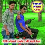 chori mahro dil mat tod