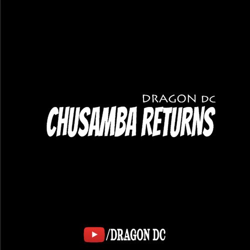 Chusamba Returns