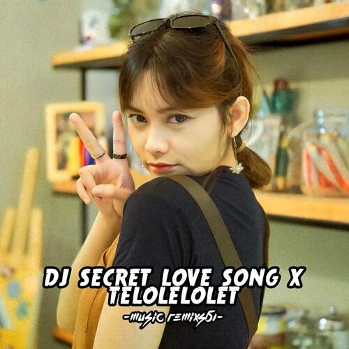 DJ Secret Love Song X Telolelolet - Inst cover art