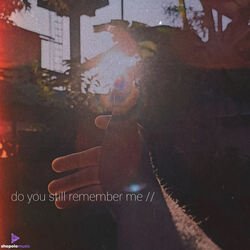 Do You Still Remember Me-EgNbWTV3TgY