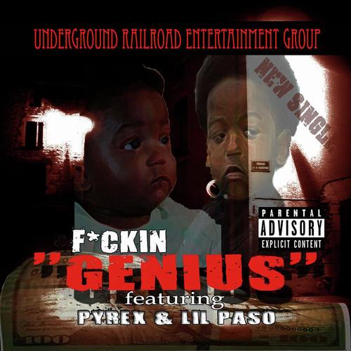 F*ckin Genius (feat. Pyrex)