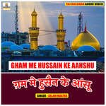 Gham Me Hussain Ke Aanshu artwork