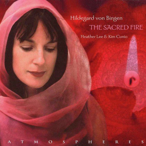 Hildegard von Bingen: The Sacred Fire