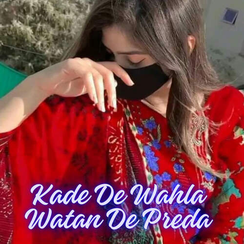 Kade De Wahla Watan De Preda