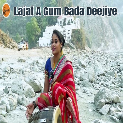 Lajat A Gum Bada Deejiye