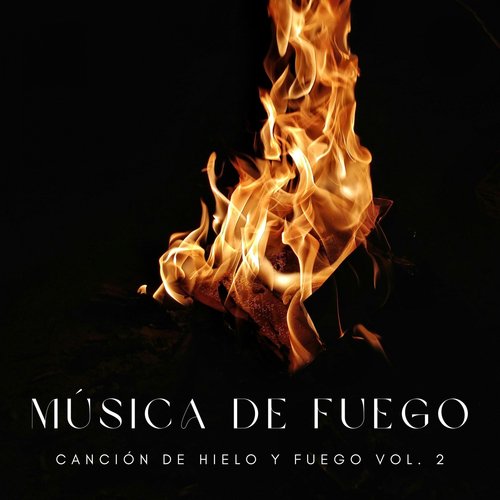 Música De Fuego: Canción De Hielo Y Fuego Vol. 2