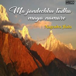 Ma Jandechhu Tadha Maya Namare