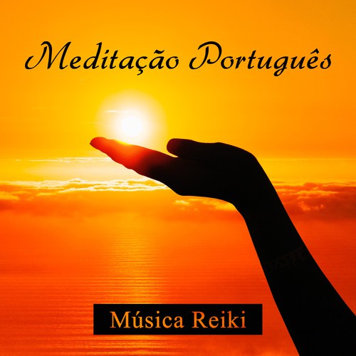 Meditação Português: Música Reiki, Relaxamento, Equilibrando Corpo e Espírito