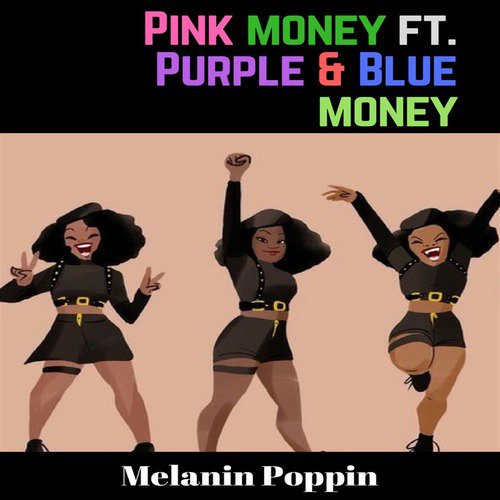 Melanin Poppin (feat. Purple & Blue Money)