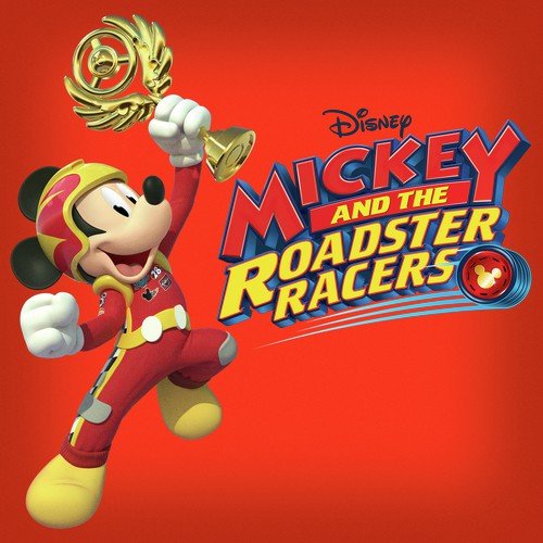 Mickey and the Roadster Racers Main Title Theme (From &quot;Mickey and the Roadster Racers&quot;)_poster_image