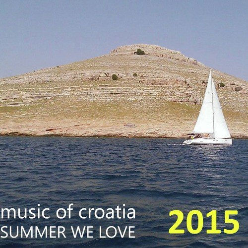 Music of Croatia: Summer We Love 2015