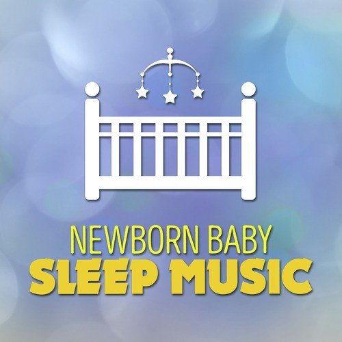Newborn Baby Sleep Music