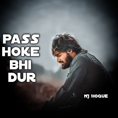 Pass Hoke Bhi Dur