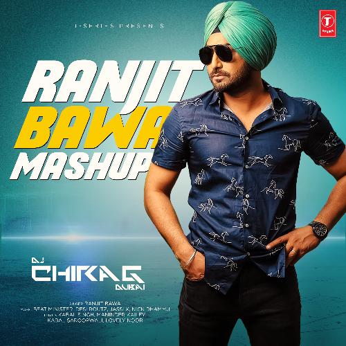 Ranjit Bawa Mashup(Remix By Dj Chirag Dubai)