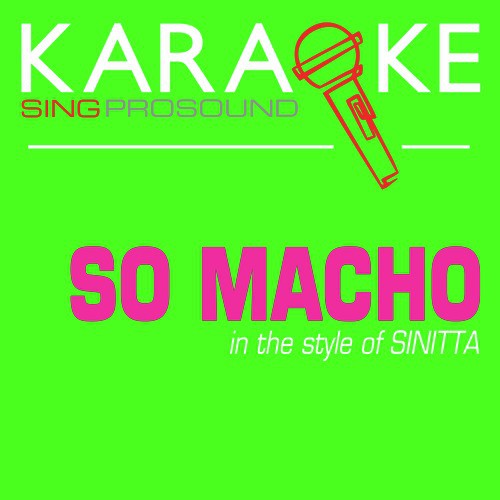 So Macho (In The Style Of Sinitta) [Karaoke With Background Vocal