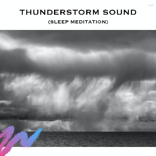 Thunderstorm Sound (Sleep Meditation)