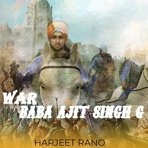 War Baba Ajit Singh G