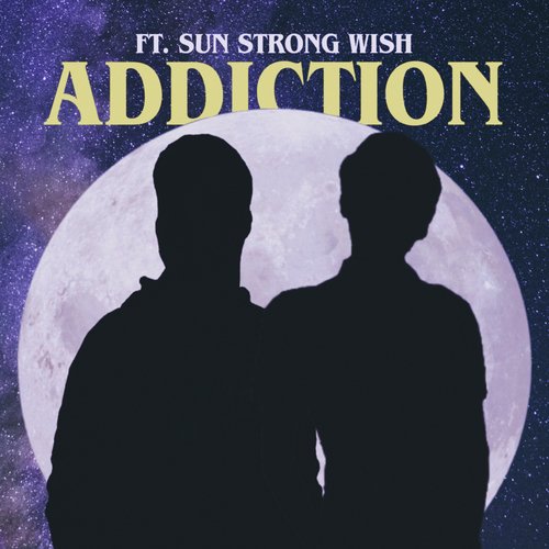 Addiction (feat. Sun Strong Wish) (Original)