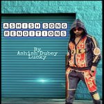 Ashish Song Renditions