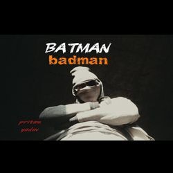 Batman badman