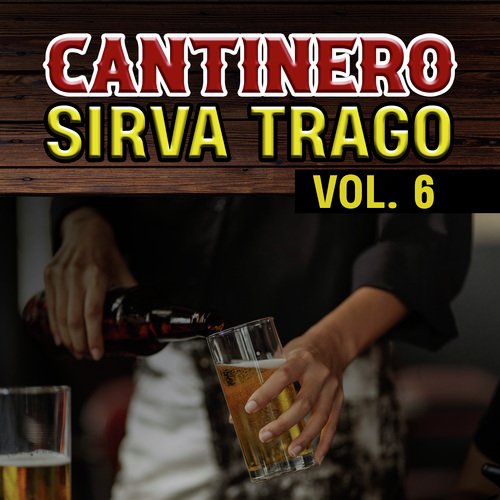 Cantinero Sirva Trago (Vol. 6)