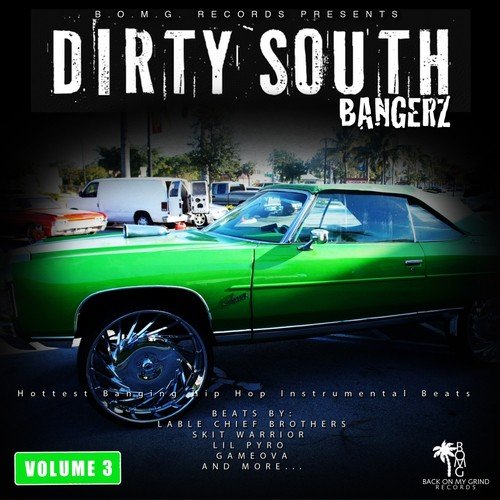 Dirty South Bangerz, Vol. 3 (Hottest Banging Hip Hop Instrumental Beats)