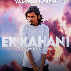 Ek Kahani (feat. Yamraaj Crew)-OCoiQxFgeGo