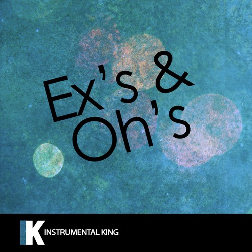 Ex's & Oh's (In the Style of Elle King) [Karaoke Version] – Single