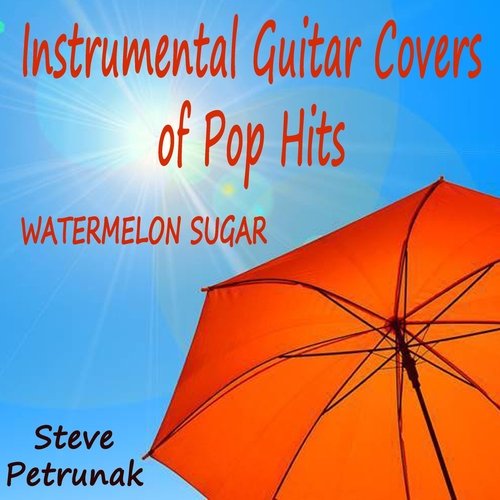 Instrumental Guitar Covers of Pop Hits: Watermelon Sugar