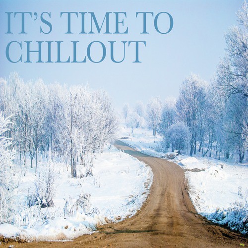 It's Time to Chillout