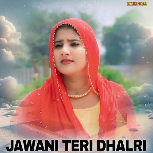 JAWANI TERI DHALRI