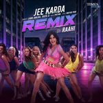 Jee Karda (Raahi Remix)