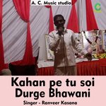 Kahan pe tu soi Durge Bhawani