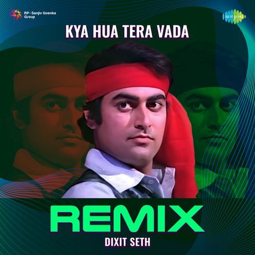Kya Hua Tera Vada - Remix