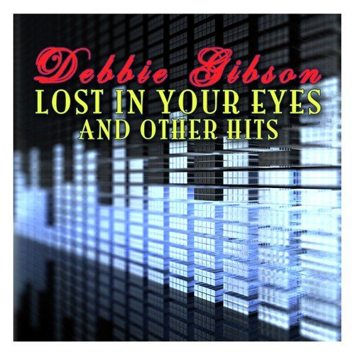 Lost In Your Eyes And Other Hits