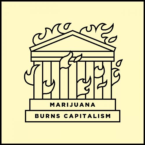 Marijuana Burns Capitalism