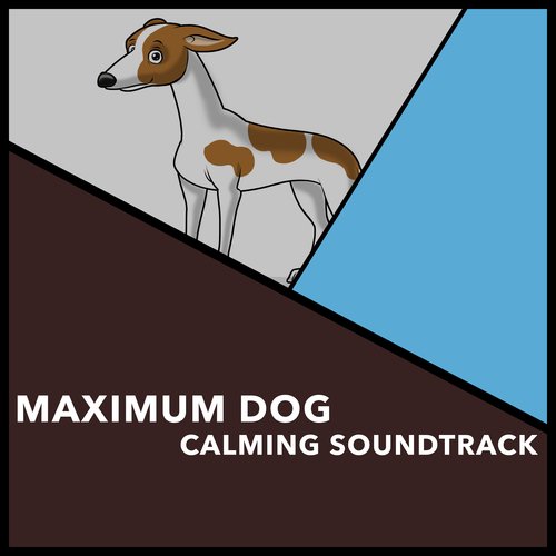 Maximum Dog Calming Soundtrack_poster_image