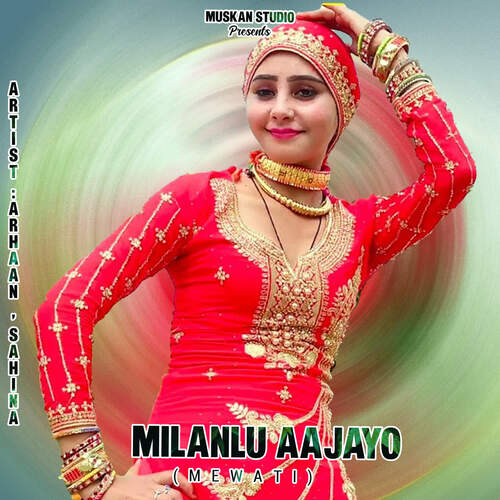 Milanlu Aajayo Mewati