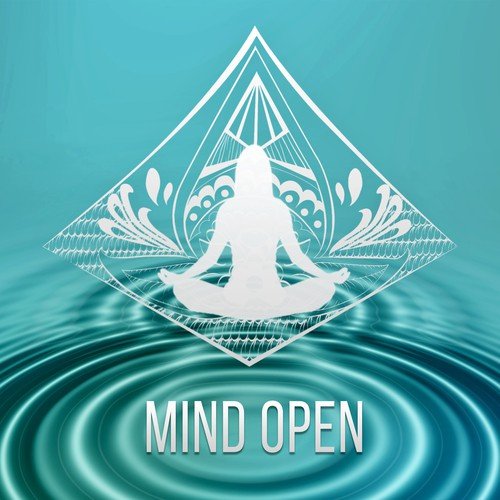 Mind Open - Spiritual Healing, Mental Detox, New Age, Soul Connection, My Interior, Yoga Spirit