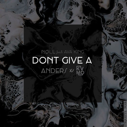 Nøll - I Don&#039;t Give A { } (Kvmo &amp; Anders Remix) [feat. Ava King]_poster_image