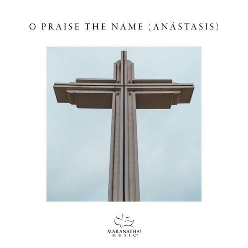 O Praise The Name (Anástasis)_poster_image