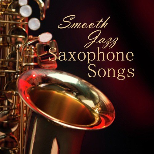 Saxophone Instrumental Songs - Smooth Jazz