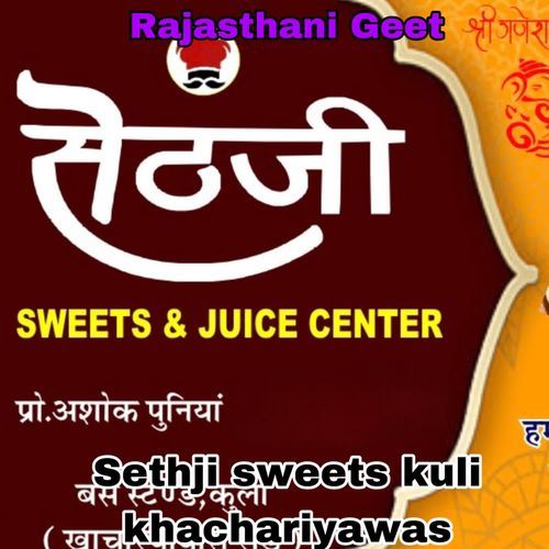 Sethji sweets kuli khachariyawas